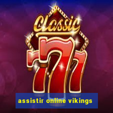 assistir online vikings