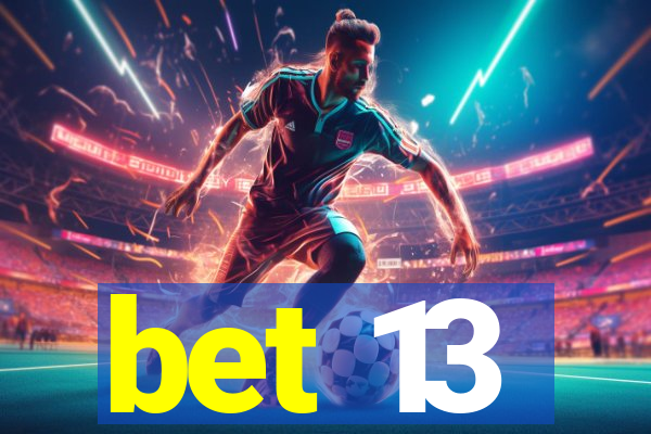 bet 13