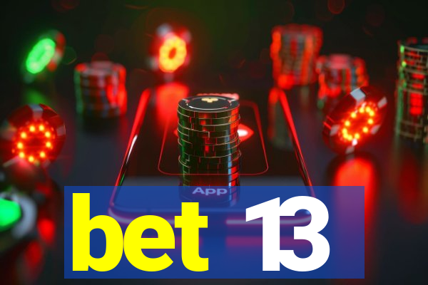 bet 13