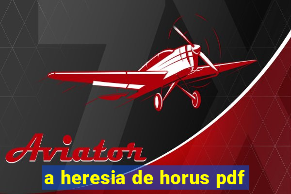 a heresia de horus pdf