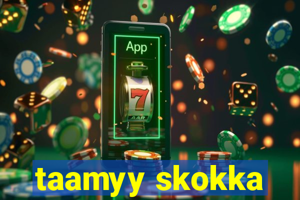 taamyy skokka