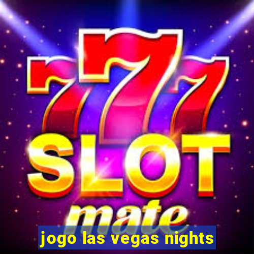 jogo las vegas nights