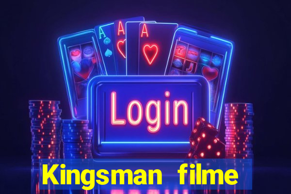 Kingsman filme completo dublado superflix