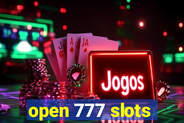 open 777 slots