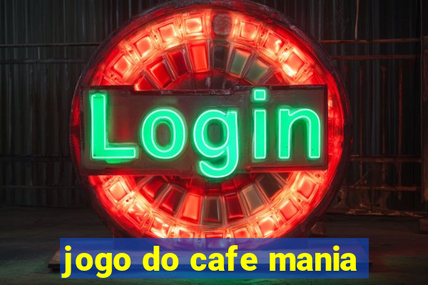 jogo do cafe mania