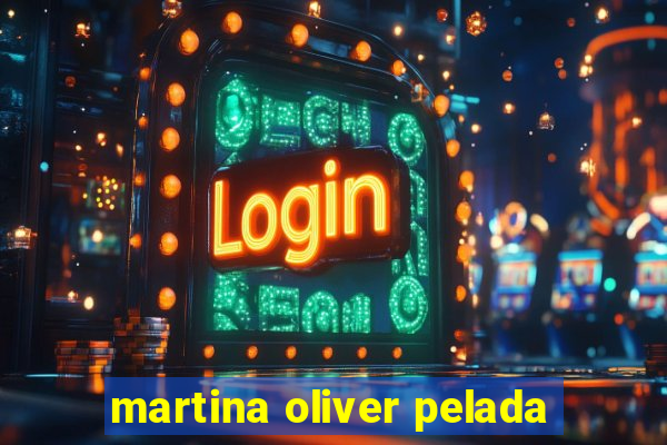 martina oliver pelada