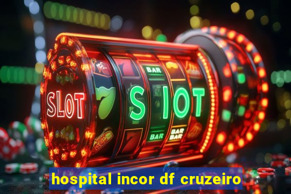 hospital incor df cruzeiro