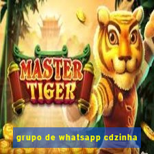 grupo de whatsapp cdzinha