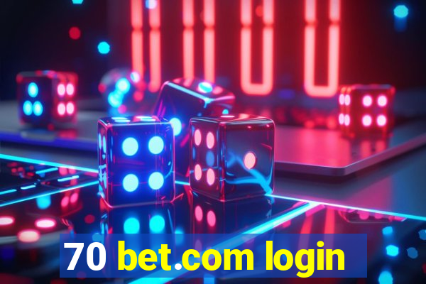 70 bet.com login