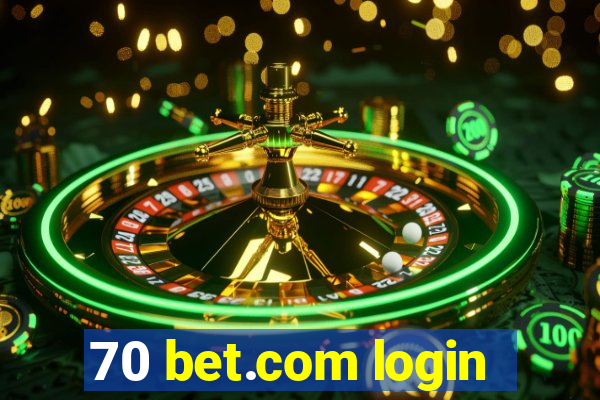 70 bet.com login