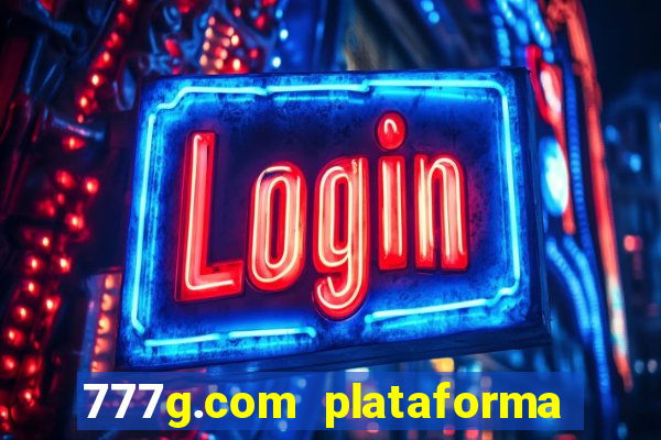 777g.com plataforma de jogos