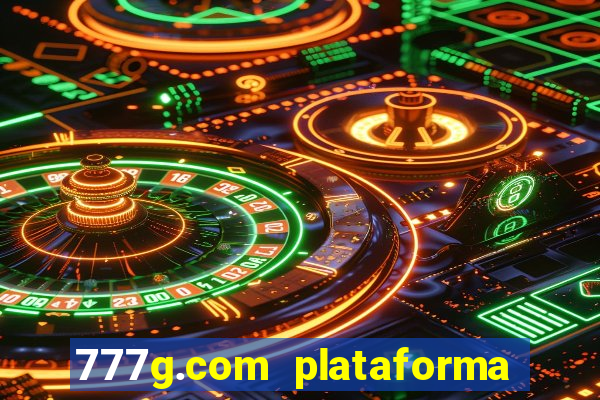 777g.com plataforma de jogos