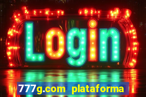 777g.com plataforma de jogos