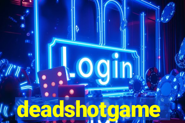 deadshotgame