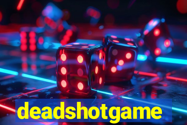 deadshotgame