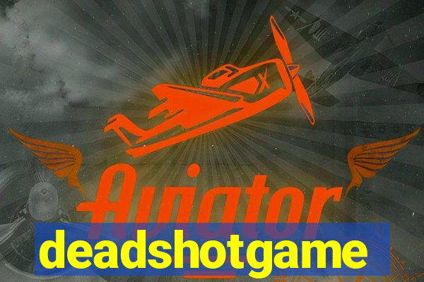 deadshotgame