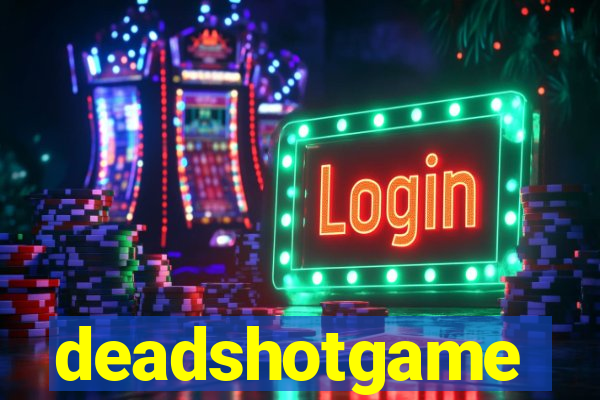 deadshotgame