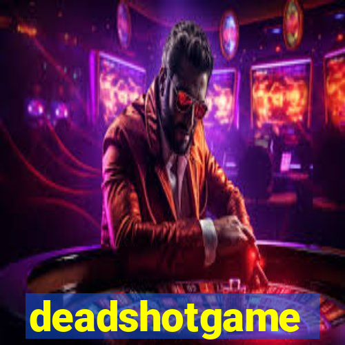 deadshotgame