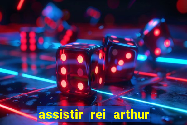 assistir rei arthur (2004 mega filmes)