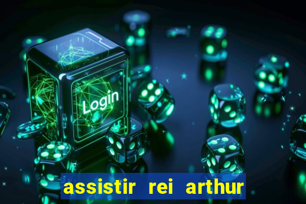 assistir rei arthur (2004 mega filmes)