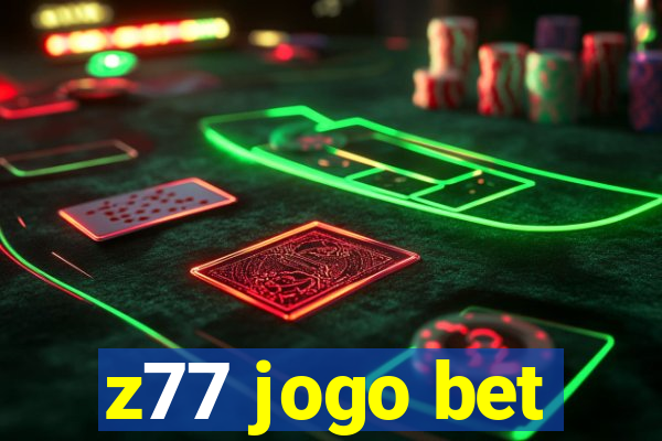 z77 jogo bet