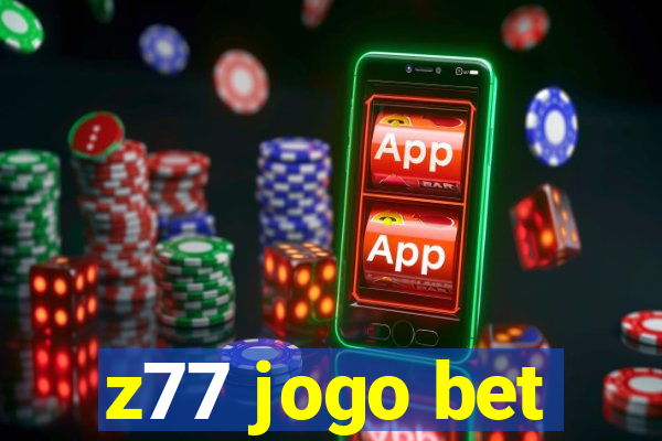 z77 jogo bet