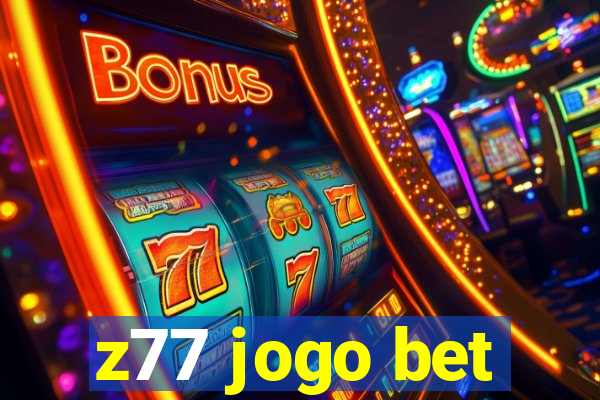 z77 jogo bet