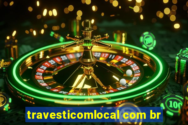 travesticomlocal com br