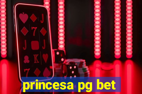 princesa pg bet