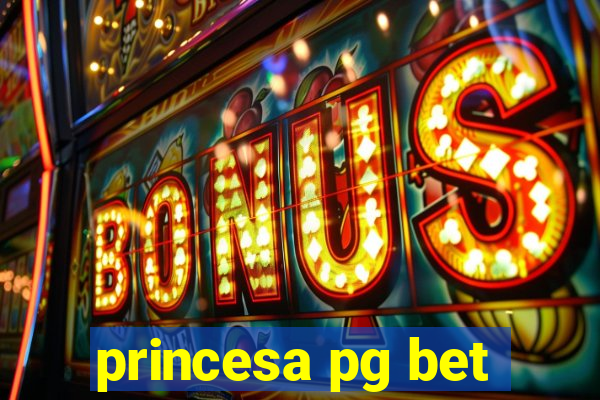 princesa pg bet