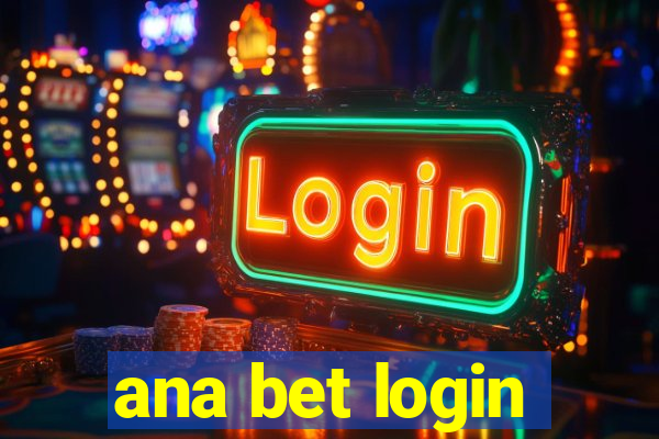 ana bet login