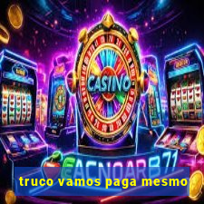 truco vamos paga mesmo