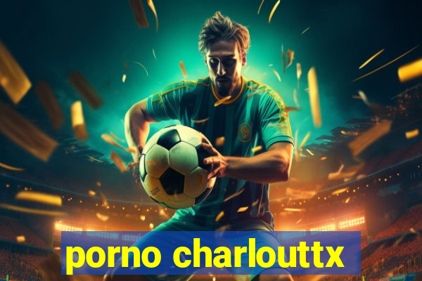 porno charlouttx