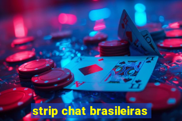 strip chat brasileiras