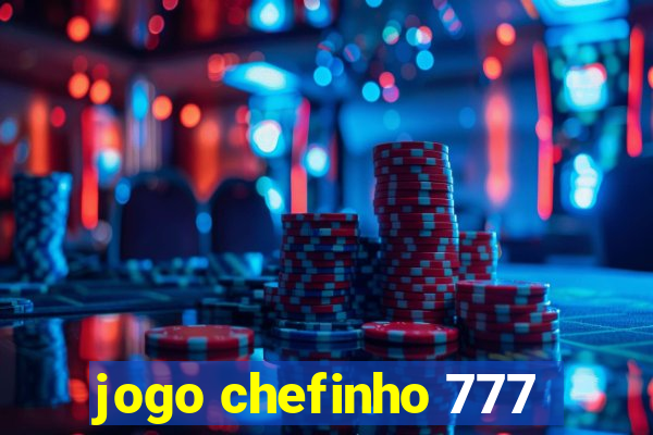 jogo chefinho 777