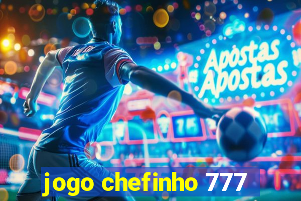 jogo chefinho 777