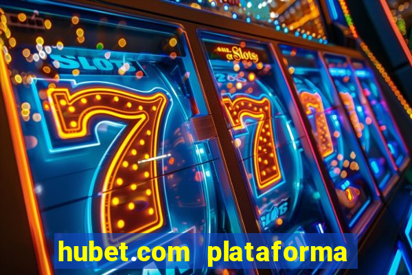 hubet.com plataforma de jogos