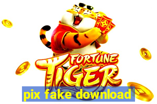 pix fake download