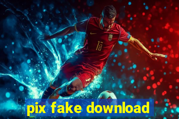 pix fake download