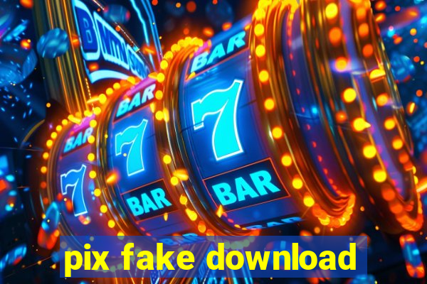 pix fake download