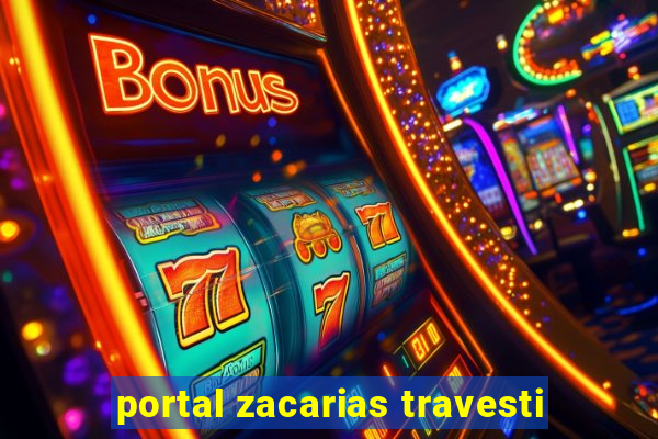 portal zacarias travesti