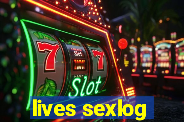 lives sexlog