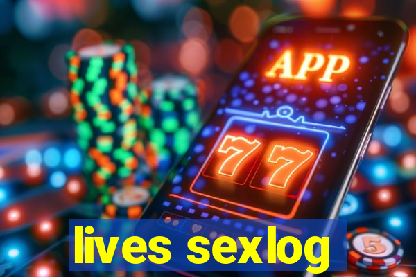 lives sexlog