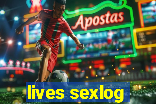 lives sexlog