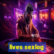 lives sexlog