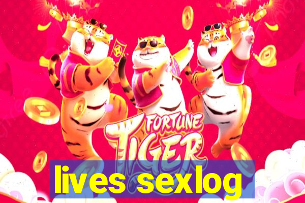 lives sexlog