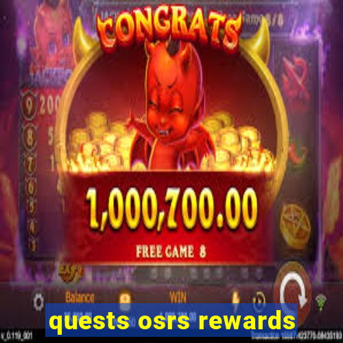 quests osrs rewards