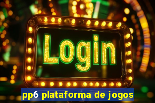 pp6 plataforma de jogos