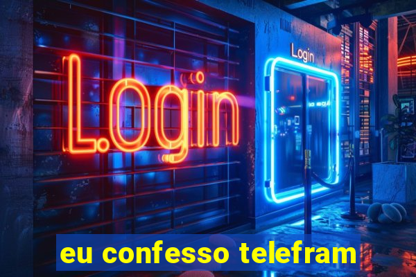 eu confesso telefram