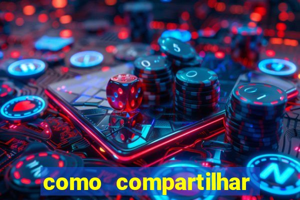 como compartilhar aposta no bet365